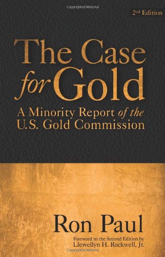 Imagen de archivo de The Case for Gold: A Minority Report of the United State Gold Commission a la venta por Decluttr