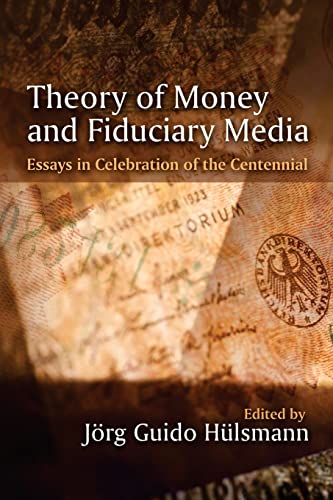 Stock image for Theory of Money and Fiduciary Media: Essays in Celebration of the Centennial for sale by SecondSale