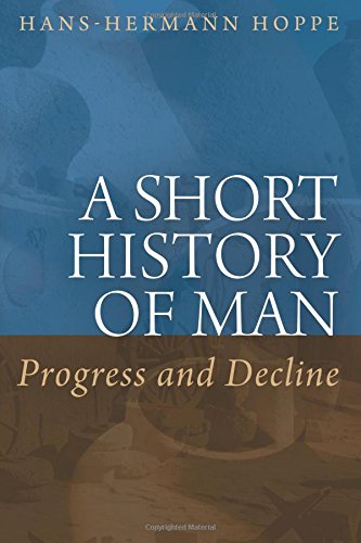 9781610165914: A Short History of Man: Progress and Decline