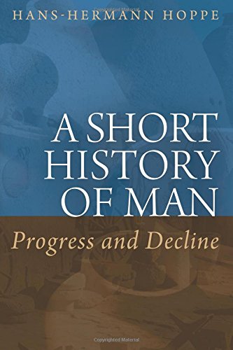 Imagen de archivo de A Short History of Man: Progress and Decline a la venta por Half Price Books Inc.