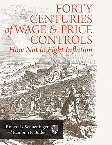 Stock image for Forty Centuries of Wage and Price Controls: How Not to Fight Inflation for sale by ThriftBooks-Atlanta