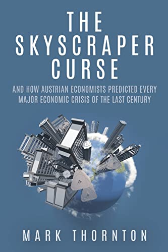 Stock image for The Skyscraper Curse: And How Austrian Economists Predicted Every Major Economic Crisis of the Last Century for sale by ThriftBooks-Dallas