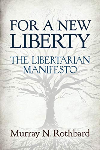 Stock image for For a New Liberty: The Libertarian Manifesto for sale by Blue Vase Books