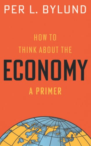 Beispielbild fr How to Think about the Economy: A Primer zum Verkauf von SecondSale