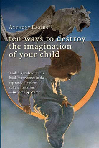 Beispielbild fr Ten Ways to Destroy the Imagination of Your Child zum Verkauf von HPB-Diamond