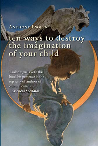 Stock image for Ten Ways to Destroy the Imagination of Your Child for sale by Goodwill of Colorado