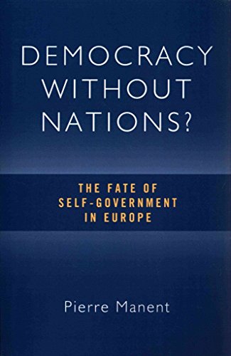 Beispielbild fr Democracy Without Nations? : The Fate of Self-Government in Europe zum Verkauf von Better World Books
