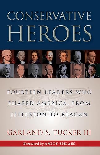 Beispielbild fr Conservative Heroes : Fourteen Leaders Who Shaped America, from Jefferson to Reagan zum Verkauf von Better World Books