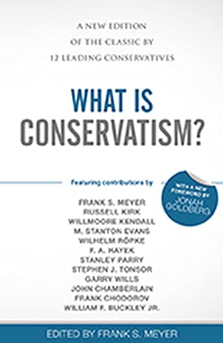 Stock image for What Is Conservatism?: A New Edition of the Classic by 12 Leading Conservatives for sale by SecondSale