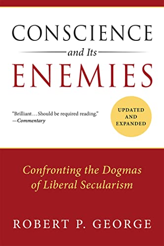 Beispielbild fr Conscience and Its Enemies: Confronting the Dogmas of Liberal Secularism (American Ideals & Institutions) zum Verkauf von BooksRun