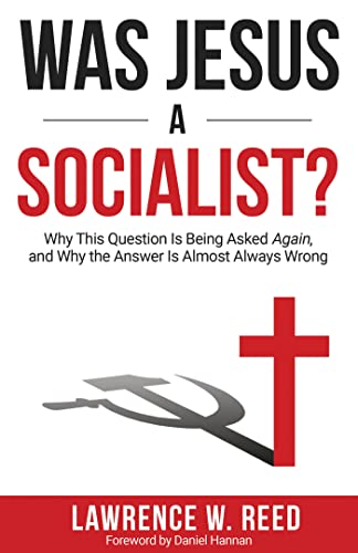 Stock image for Was Jesus a Socialist?: Why This Question Is Being Asked Again, and Why the Answer Is Almost Always Wrong for sale by Dream Books Co.