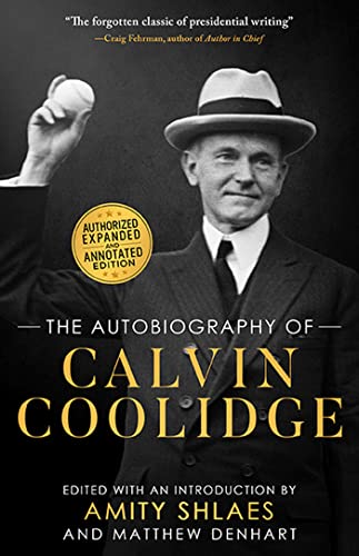 Stock image for The Autobiography of Calvin Coolidge: Authorized, Expanded, and Annotated Edition for sale by Book Deals