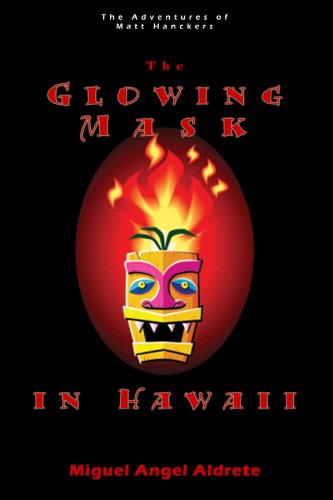 Stock image for The Glowing Mask in Hawaii (The Adventures of Matt Hanckers) for sale by Hawking Books