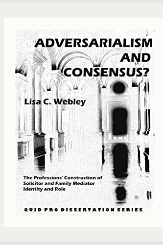 Imagen de archivo de Adversarialism and Consensus?: The Professions' Construction of Solicitor and Family Mediator Identity and Role a la venta por Lucky's Textbooks