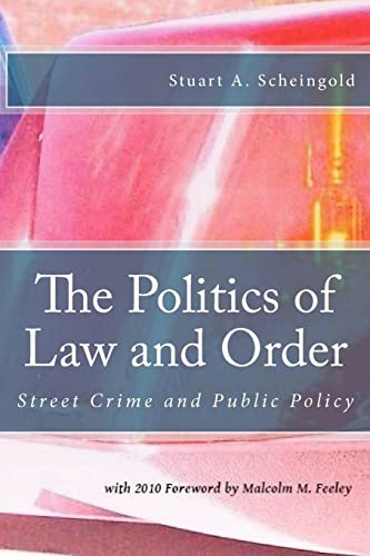 Stock image for The Politics of Law and Order: Street Crime and Public Policy for sale by THE SAINT BOOKSTORE