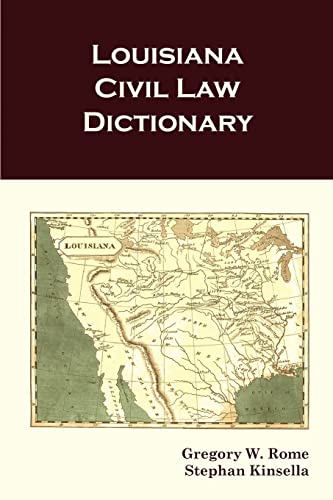 Louisiana Civil Law Dictionary (9781610270816) by Rome, Gregory W.; Kinsella, Stephan