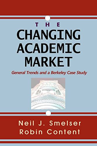 9781610271257: The Changing Academic Market: General Trends and a Berkeley Case Study
