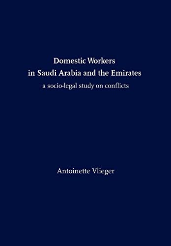 Stock image for Domestic Workers in Saudi Arabia and the Emirates: A Socio-legal Study on Conflicts for sale by Book Dispensary