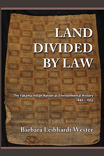 Beispielbild fr Land Divided by Law: The Yakama Indian Nation as Environmental History, 1840-1933 zum Verkauf von BooksRun