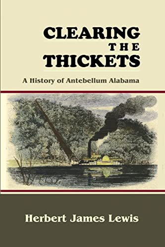 Beispielbild fr Clearing the Thickets : A History of Antebellum Alabama zum Verkauf von Better World Books