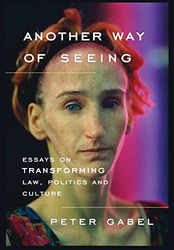 Beispielbild fr Another Way of Seeing: Essays on Transforming Law, Politics and Culture zum Verkauf von BooksRun