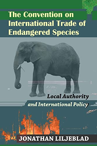 9781610272162: The Convention on International Trade of Endangered Species: Local Authority and International Policy