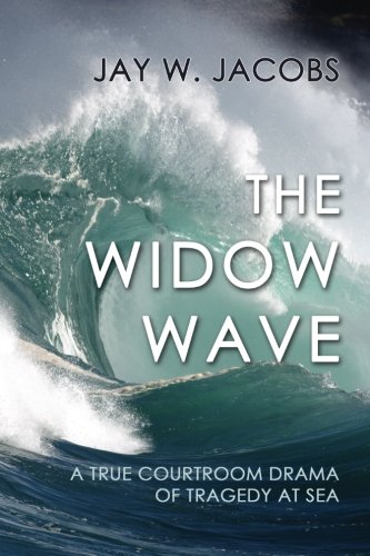 Stock image for The Widow Wave: A True Courtroom Drama of Tragedy at Sea for sale by Goodwill Books