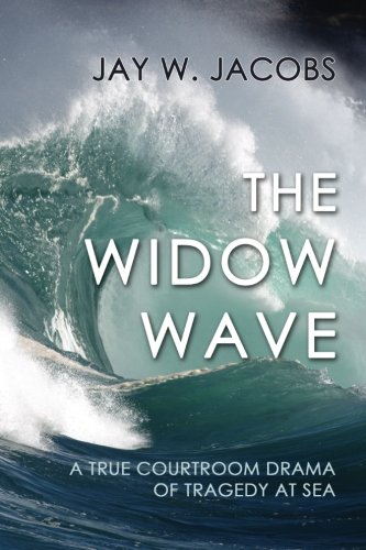 Stock image for The Widow Wave: A True Courtroom Drama of Tragedy at Sea for sale by ThriftBooks-Dallas