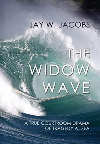 9781610272735: The Widow Wave: A True Courtroom Drama of Tragedy at Sea