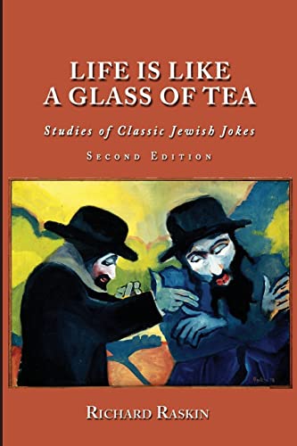 Beispielbild fr Life is Like a Glass of Tea: Studies of Classic Jewish Jokes (Second Edition) zum Verkauf von SecondSale