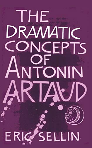 9781610273756: The Dramatic Concepts of Antonin Artaud