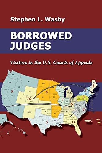 Stock image for Borrowed Judges: Visitors in the U.S. Courts of Appeals for sale by Powell's Bookstores Chicago, ABAA