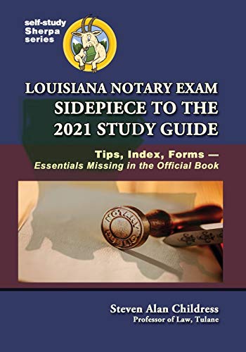 Beispielbild fr Louisiana Notary Exam Sidepiece to the 2021 Study Guide: Tips, Index, Forms-Essentials Missing in the Official Book (Self-Study Sherpa) zum Verkauf von GF Books, Inc.