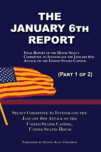 9781610274654: The January 6th Report (Part 1 of 2): Final Report of the Select Committee to Investigate the January 6th Attack on the United States Capitol