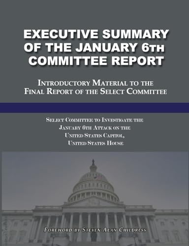 Beispielbild fr Executive Summary of the January 6th Committee Report: Introductory Material to the Final Report of the Select Committee zum Verkauf von Book Deals