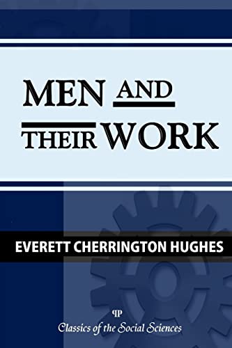 9781610278256: Men and Their Work (Classics of the Social Sciences)