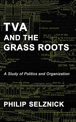 Beispielbild fr TVA and the Grass Roots: A Study of Politics and Organization zum Verkauf von Reuseabook