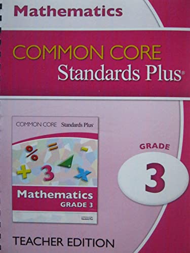 Stock image for Common Core Standards Plus Mathematics Grade 3 Teacher Edition for sale by Hawking Books