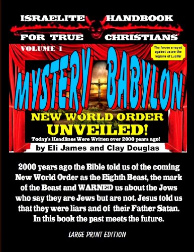 Mystery Babylon: The New World Order Unveiled (LARGE PRINT EDITION) (9781610330121) by Clayton R. Douglas; Eli James