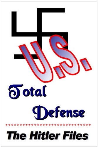 Stock image for The Hitler Files : Total Defense : The Planned Takeover of the USA by Germany for sale by Patrico Books