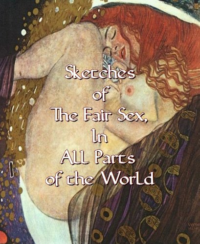 9781610331319: Sketches of the Fair Sex In All Parts of the World.