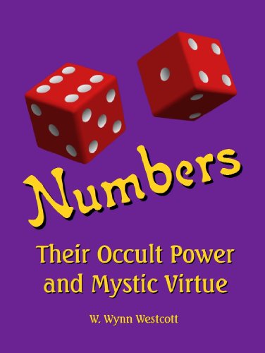 Numbers: Their Occult Power and Mystic Virtue (9781610334884) by W. Wynn Westcott