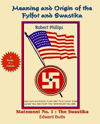 Meaning and Origin of the Fylfot and Swastika - Statement No. 1: The Swastika (Large Print) (9781610335027) by Robert Philips; Edward Butts