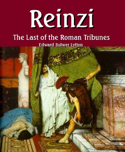 Reinzi - The Last of the Roman Tribunes (Large Print) (9781610335270) by Edward Bulwer Lytton