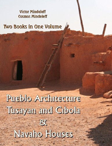 A Study of Pueblo Architecture (Large Print) Tusayan And Cibola & Navaho Houses (9781610336574) by Victor Mindeleff; Cosmos Mindeleff