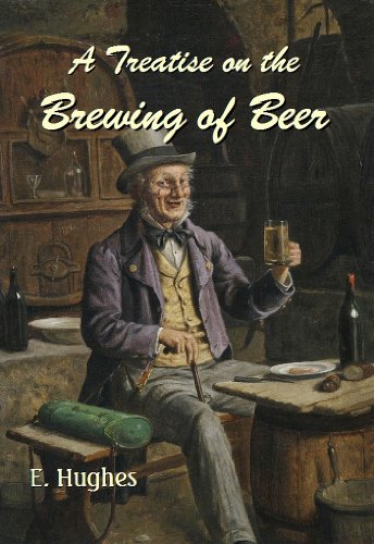 A Treatise on the Brewing of Beer (Large Print) (9781610337786) by E. Hughes
