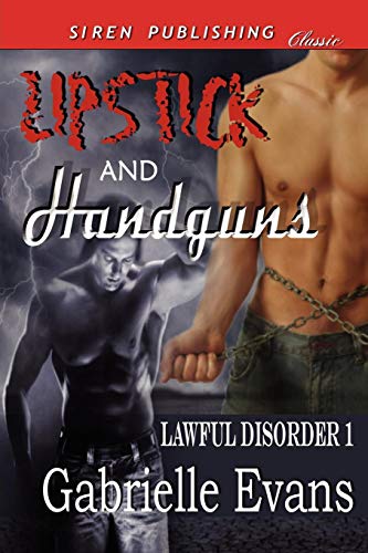 Stock image for Lipstick and Handguns [Lawful Disorder 1] (Siren Publishing Classic Manlove) (Lawful Disorder: Siren Publishing Classic Manlove, Band 1) for sale by Buchpark