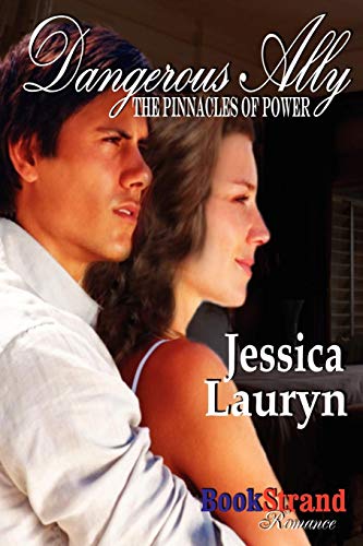 Beispielbild fr Dangerous Ally (The Pinnacles of Power: Bookstrand Publishing Romance) zum Verkauf von HPB Inc.