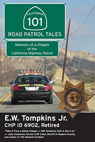 

101 Road Patrol Tales: Memoirs of a Chippie of the California Highway Patrol [Soft Cover ]