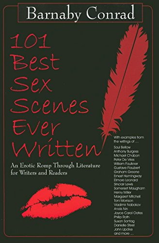 Beispielbild fr 101 Best Sex Scenes Ever Written: An Erotic Romp Through Literature for Writers and Readers zum Verkauf von THE SAINT BOOKSTORE